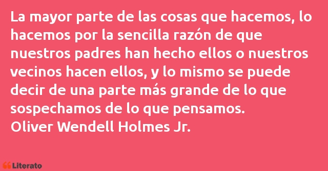 Frases de Oliver Wendell Holmes Jr.