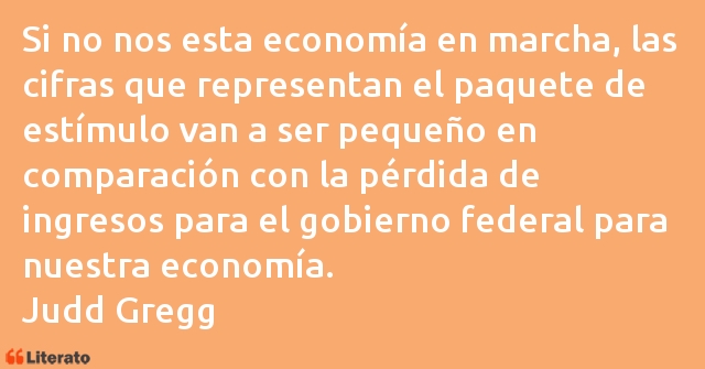 Frases de Judd Gregg