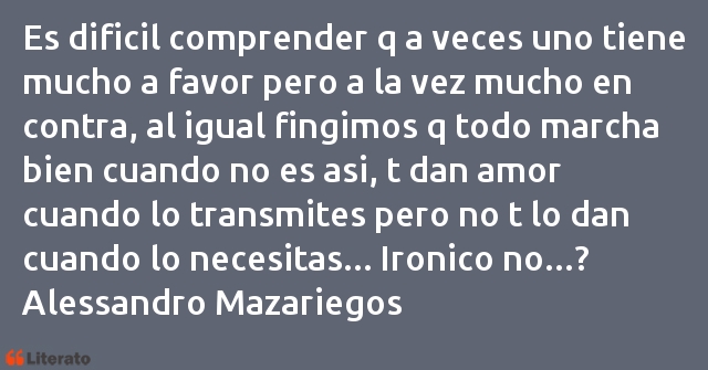 Frases de Alessandro Mazariegos