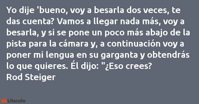 Frases de Rod Steiger