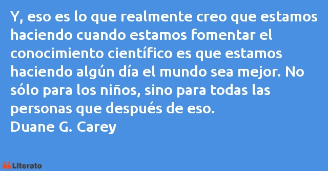 Frases de Duane G. Carey