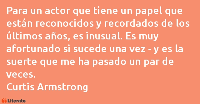 Frases de Curtis Armstrong