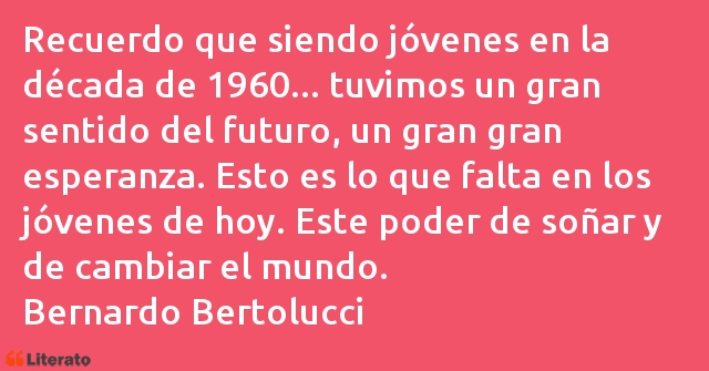 Frases de Bernardo Bertolucci