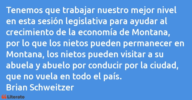 Frases de Brian Schweitzer