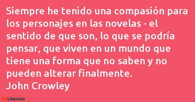 Frases de John Crowley