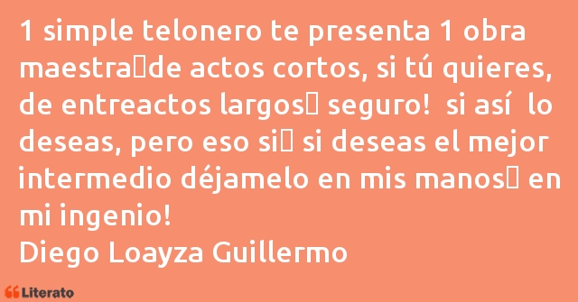 Frases de Diego Loayza Guillermo