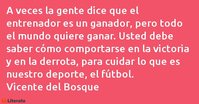 Frases de Vicente del Bosque