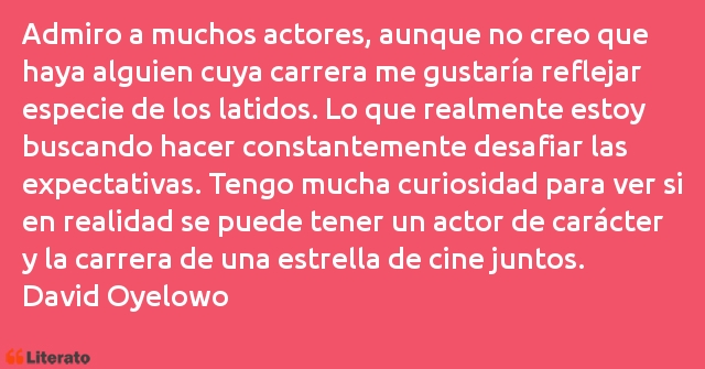 Frases de David Oyelowo