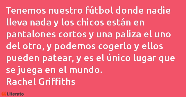 Frases de Rachel Griffiths