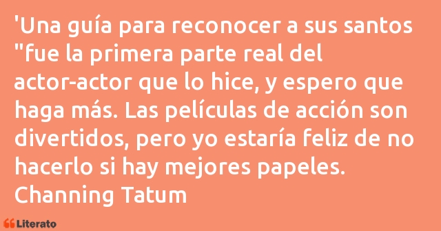 Frases de Channing Tatum