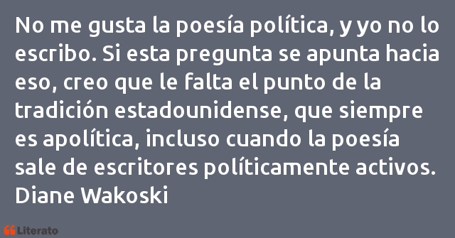 Frases de Diane Wakoski