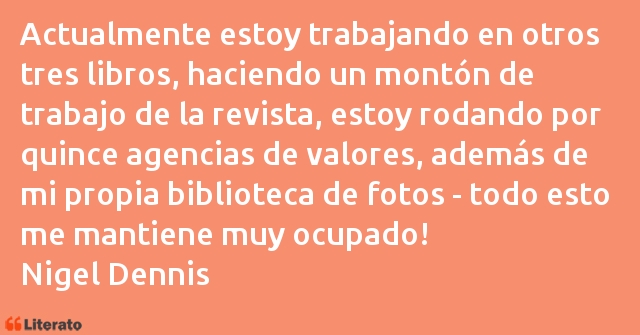 Frases de Nigel Dennis