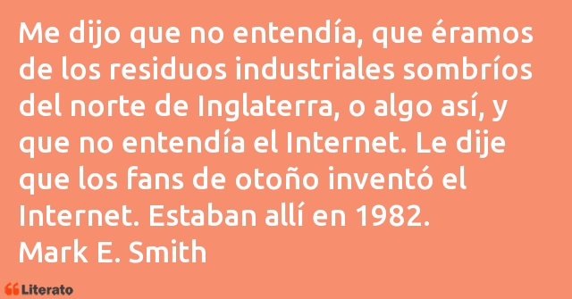 Frases de Mark E. Smith