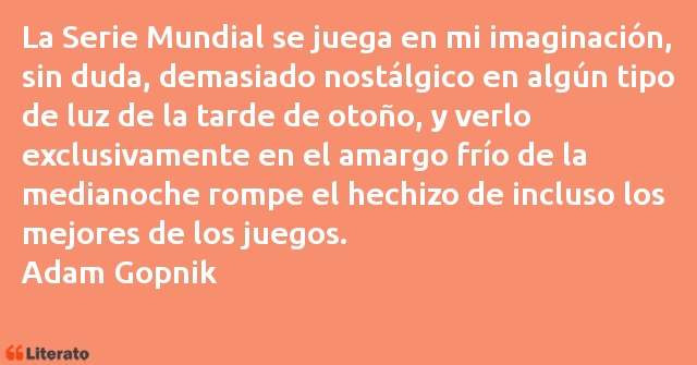 Frases de Adam Gopnik