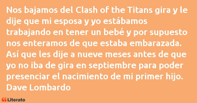 Frases de Dave Lombardo