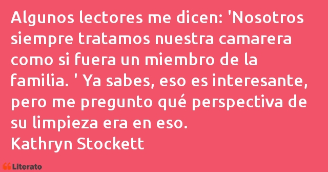 Frases de Kathryn Stockett