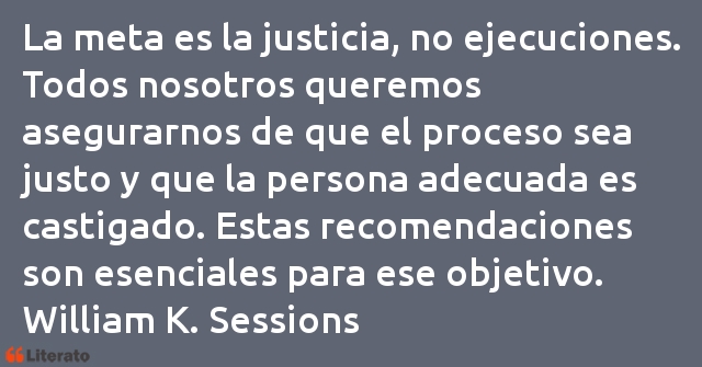 Frases de William K. Sessions