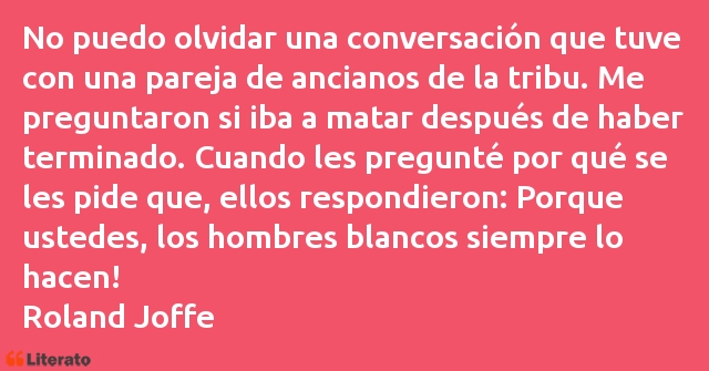 Frases de Roland Joffe