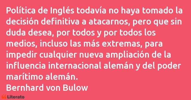 Frases de Bernhard von Bulow