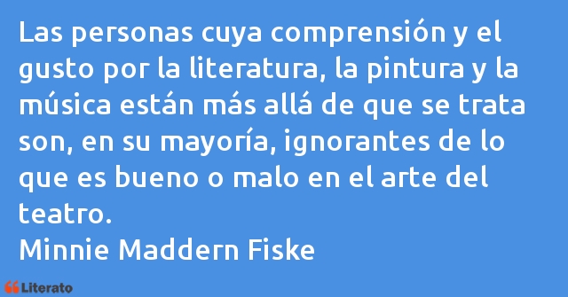 Frases de Minnie Maddern Fiske