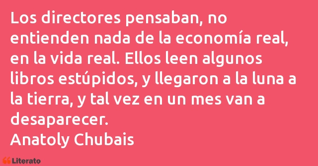 Frases de Anatoly Chubais