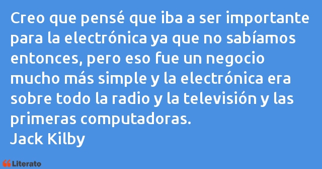 Frases de Jack Kilby