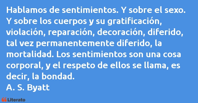 Frases de Antonia Susan Byatt