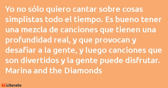 Frases de Marina and the Diamonds