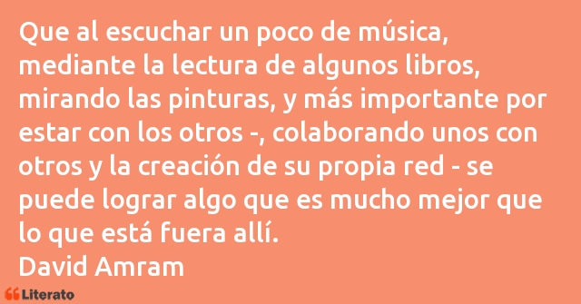 Frases de David Amram