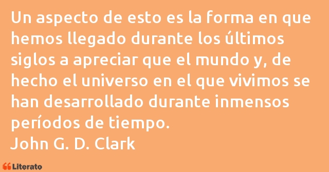 Frases de John G. D. Clark