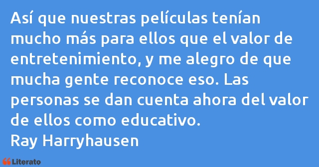 Frases de Ray Harryhausen