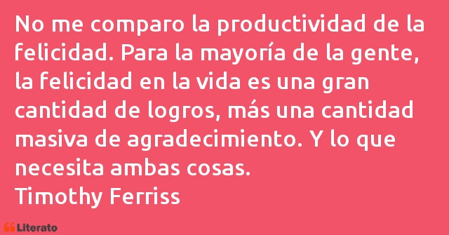 Frases de Timothy Ferriss