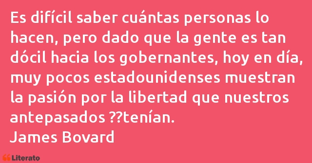 Frases de James Bovard