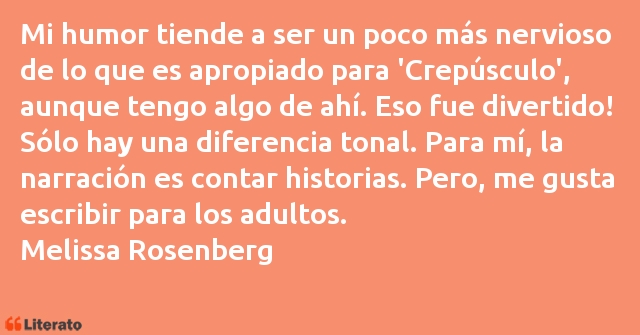 Frases de Melissa Rosenberg