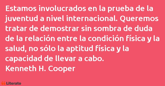 Frases de Kenneth H. Cooper