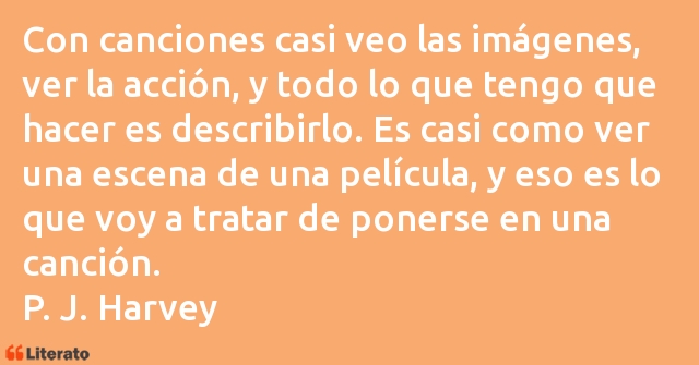 Frases de P. J. Harvey