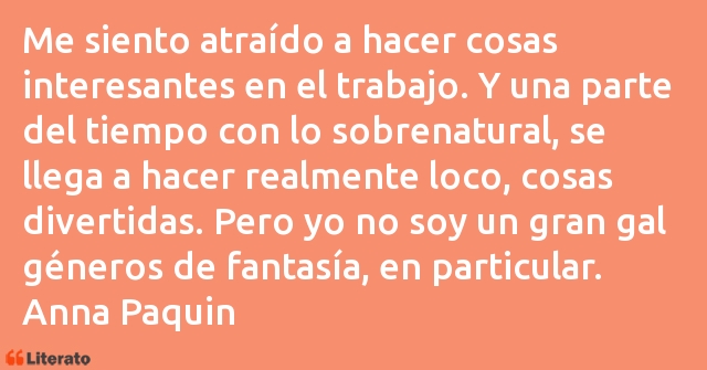 Frases de Anna Paquin