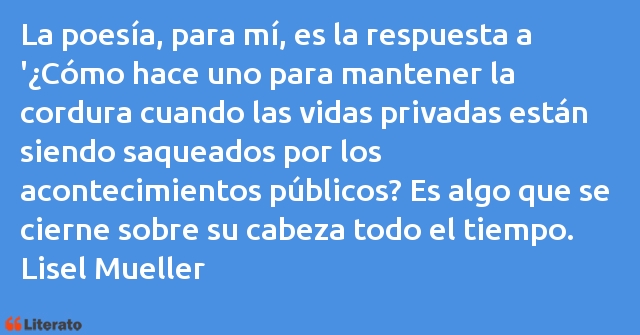 Frases de Lisel Mueller