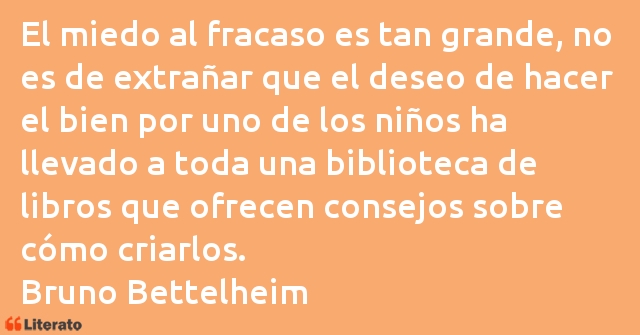 Frases de Bruno Bettelheim