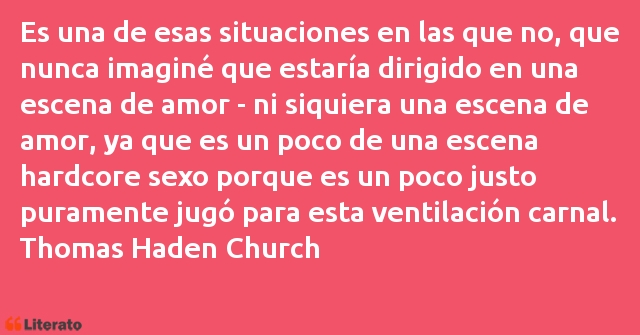 Frases de Thomas Haden Church