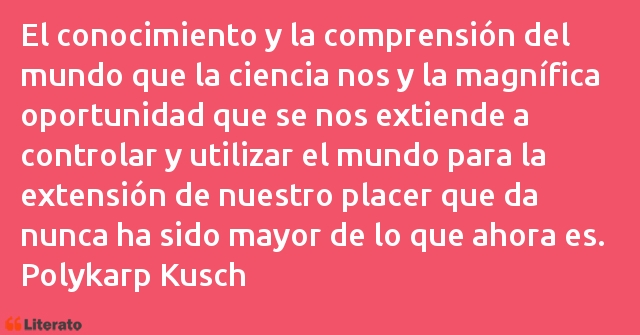 Frases de Polykarp Kusch