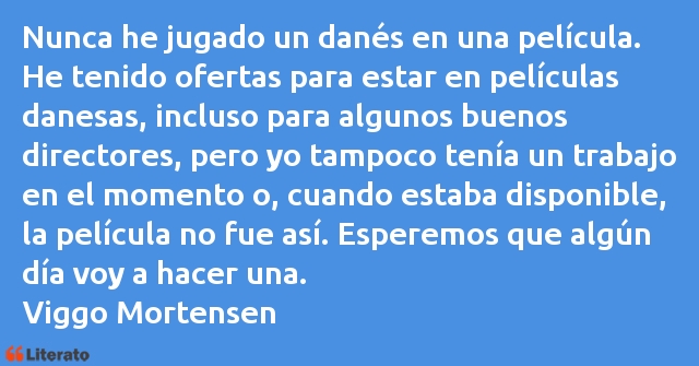 Frases de Viggo Mortensen