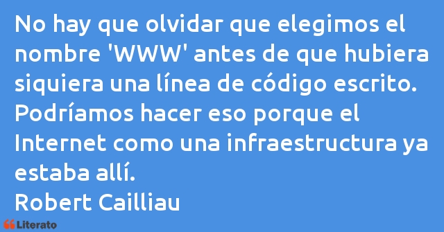 Frases de Robert Cailliau