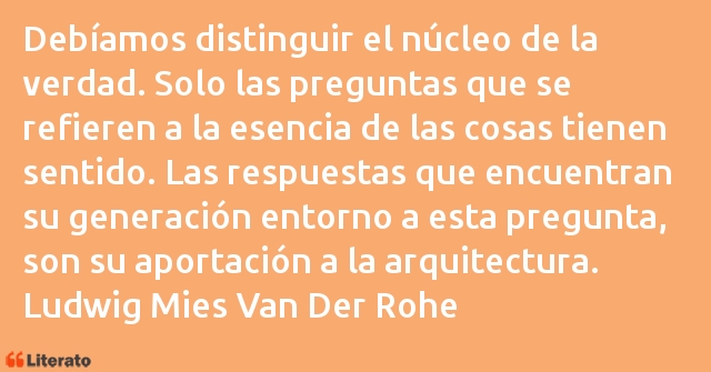Frases de Ludwig Mies Van Der Rohe