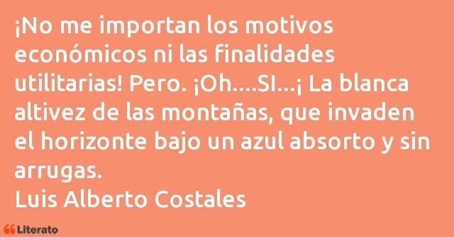 Frases de Luis Alberto Costales