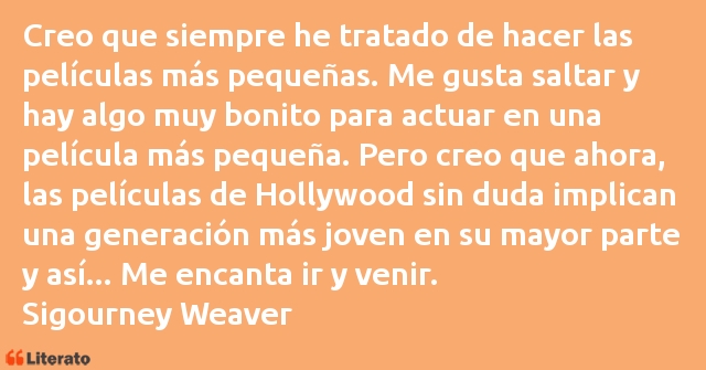 Frases de Sigourney Weaver