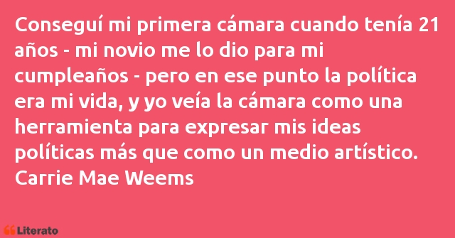 Frases de Carrie Mae Weems