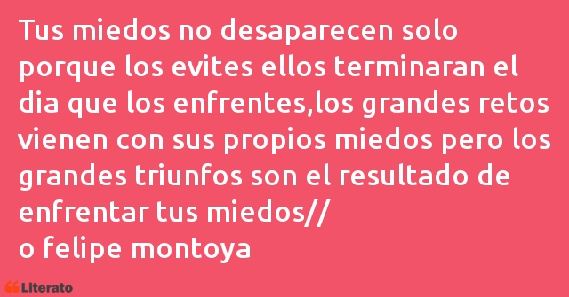 Frases de o felipe montoya