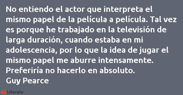 Frases de Guy Pearce