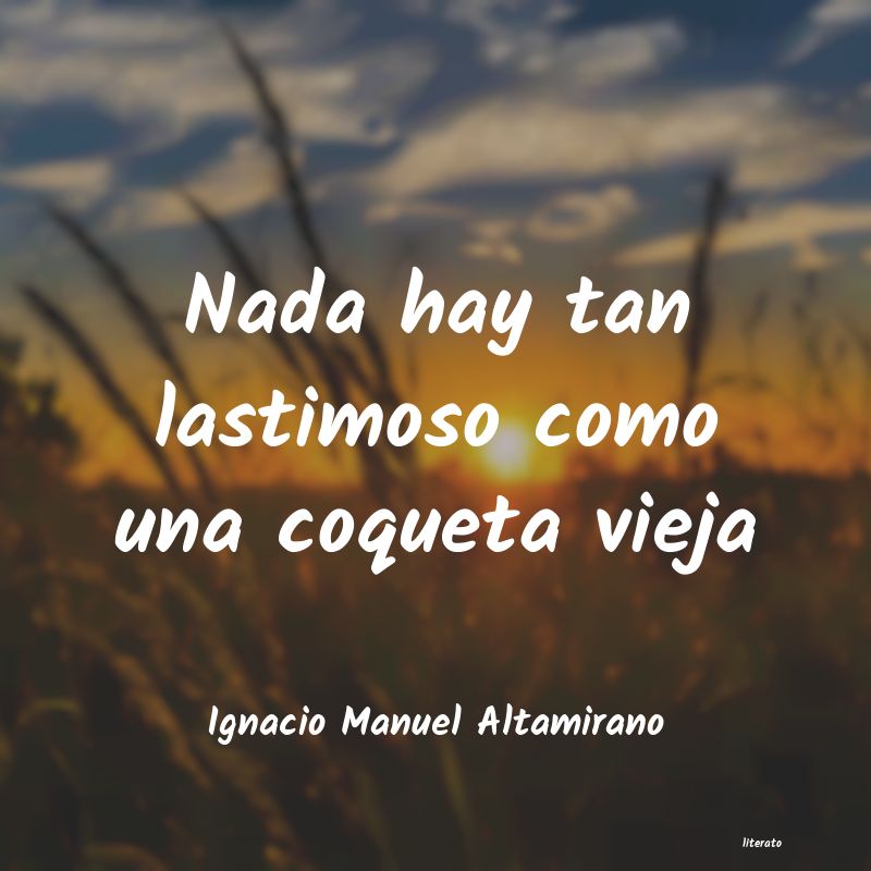 frases de Ignacio Manuel Altamirano
